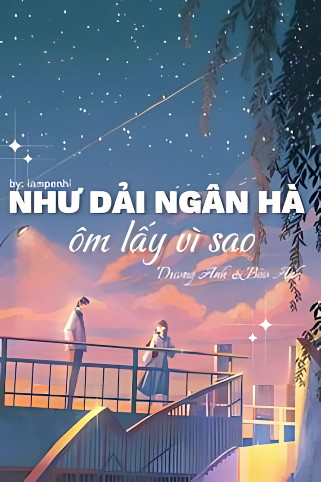 Như Dải Ngân Hà Ôm Lấy Vì Sao